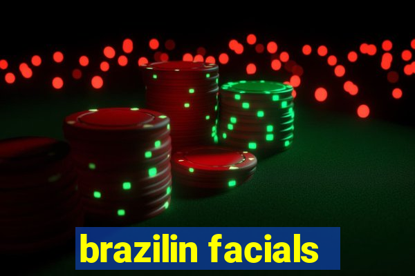 brazilin facials